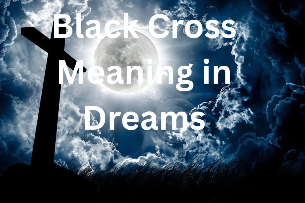black-cross-meaning-in-dreams