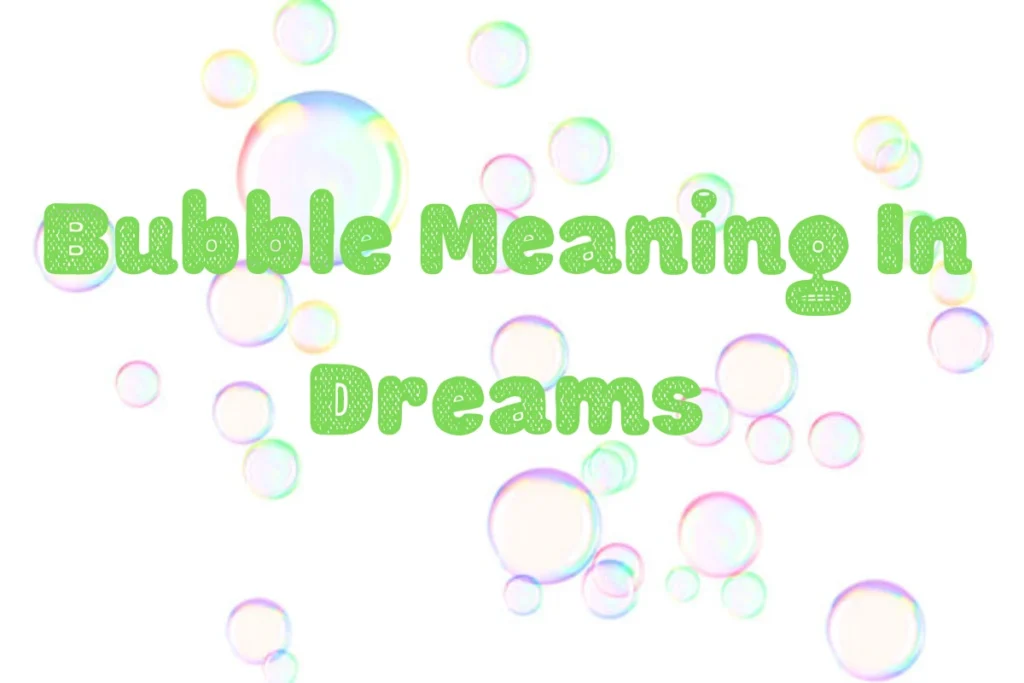 bubble-meaning-in-dreams