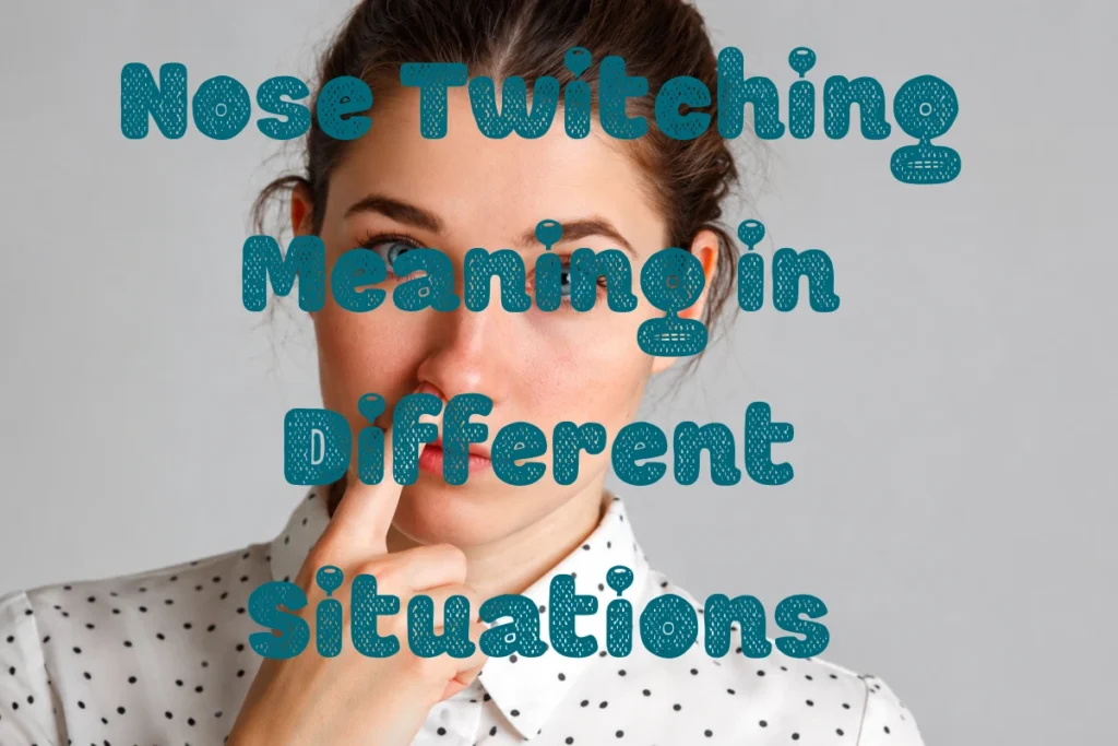 nose-twitching-situations