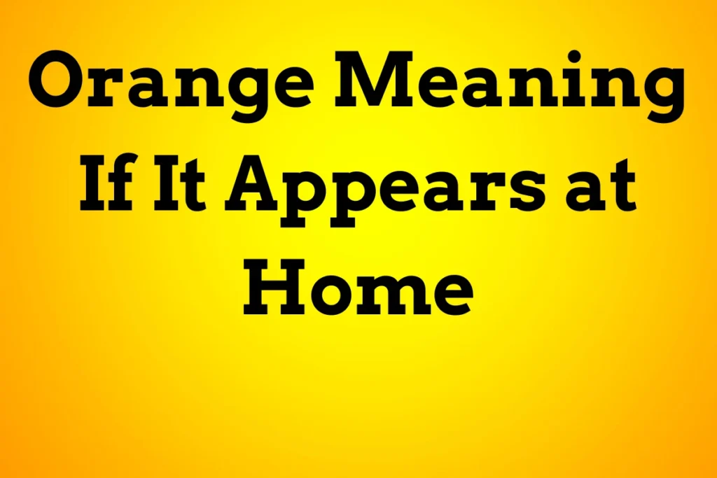 orange-at-home-meaning