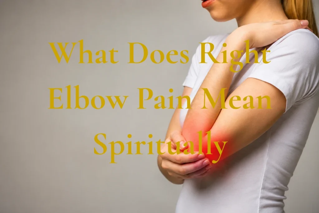 right-elbow-pain-spiritual-meaning