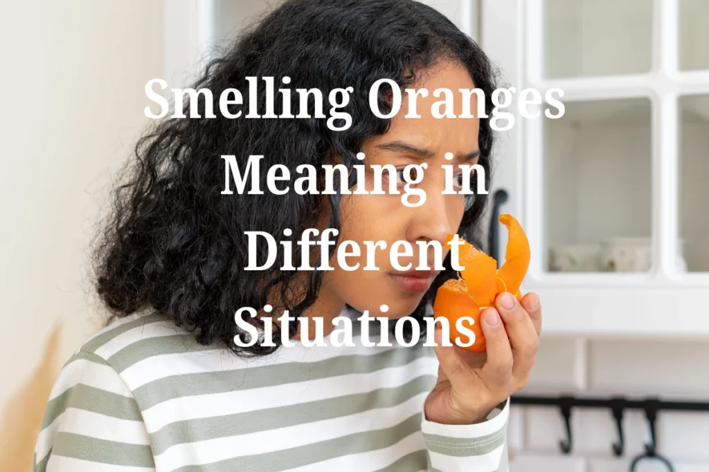 smelling-oranges-meaning-in-different-situations