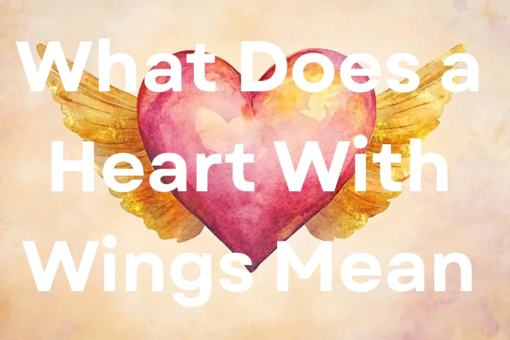 what-does-a-heart-with-wings-mean