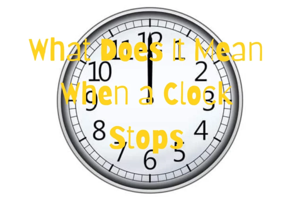 what-does-it-mean-when-a-clock-stops