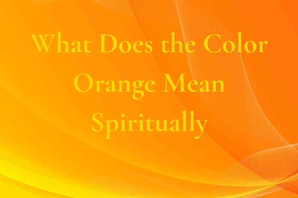 what-does-the-color-orange-mean-spiritually